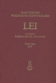 Title: Lessico Etimologico Italiano. Band 14 (XIV): chorus - clepsydra, Author: Max Pfister