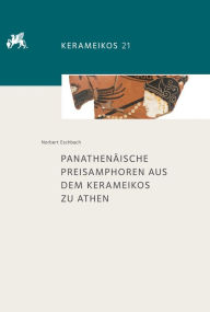 Title: Panathenaische Preisamphoren aus dem Kerameikos zu Athen, Author: Norbert Eschbach