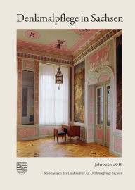 Title: Denkmalpflege in Sachsen: Mitteilungen des Landesamtes fur Denkmalpflege Sachsen, Jahrbuch 2016, Author: Sandstein Verlag