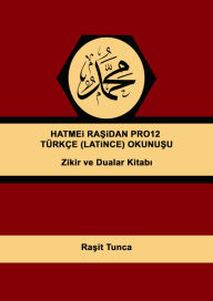 Title: HATMEi RASiDAN PRO12 TÜRKÇE OKUNUSU: Günlük Okuncak Dualar Zikirler Salavatlar Sureler ve Evrad, Author: Rasit Tunca