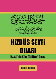 Title: Hizbüs Seyfi: Hizbüs Seyfi Duasinin Arapçasi Türkçesi Anlami ve Faydalari, Author: Rasit Tunca