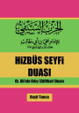 Hizbüs Seyfi: Hizbüs Seyfi Duasinin Arapçasi Türkçesi Anlami ve Faydalari