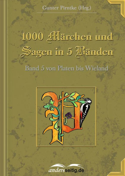 1000 Märchen und Sagen in 5 Bänden - Band 5: von Platen bis Wieland