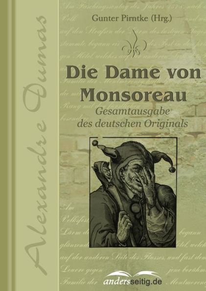 Die Dame von Monsoreau: Gesamtausgabe des deutschen Originals