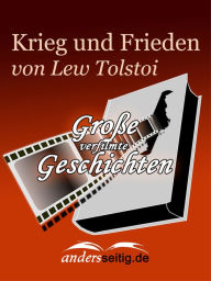 Title: Krieg und Frieden: Große verfilmte Geschichten, Author: Leo Tolstoy