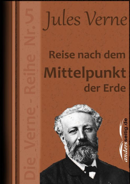 Reise nach dem Mittelpunkt der Erde: Die Verne-Reihe Nr. 5