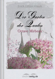 Title: Der Garten der Qualen: Erotik Edition Klassik, Author: Octave Mirbeau