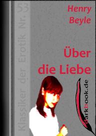 Title: Über die Liebe: Klassiker der Erotik Nr. 53, Author: Henry Beyle