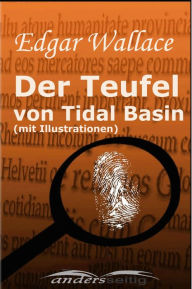Title: Der Teufel von Tidal Basin (mit Illustrationen), Author: Edgar Wallace