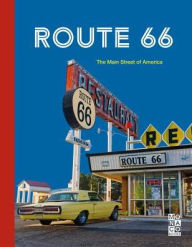 Title: Route 66: The Main Street of America, Author: Kunth Verlag GmbH & Co. KG (MONACO BOOKS)