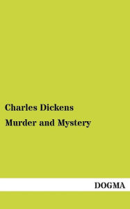 Title: Murder and Mystery, Author: Charles Dickens