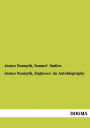 James Nasmyth, Engineer: An Autobiography