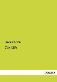 Title: City Life, Author: Greenhorn