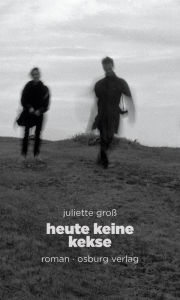 Title: Heute keine Kekse: Roman, Author: Juliette Groß