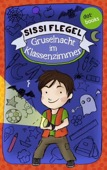 Emil und seine Freunde - Band 1: Gruselnacht im Klassenzimmer