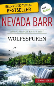 Title: Wolfsspuren: Anna Pigeon ermittelt - Band 7: Kriminalroman: Kriminalroman, Author: Nevada Barr