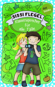 Title: Die Grundschul-Detektive - Band 3: Klassensprecher f r alle F lle, Author: Sissi Flegel