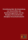 Verordnung Uber Die Anwendung Von Vorschriften Des Bundesberggesetzes Auf Die Bergbau-Versuchsstrecke (Bergbau-Versuchsstreckenv)