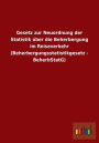 Gesetz Zur Neuordnung Der Statistik Uber Die Beherbergung Im Reiseverkehr (Beherbergungsstatistikgesetz - Beherbstatg)