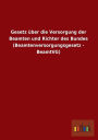 Gesetz ber die Versorgung der Beamten und Richter des Bundes (Beamtenversorgungsgesetz - BeamtVG)
