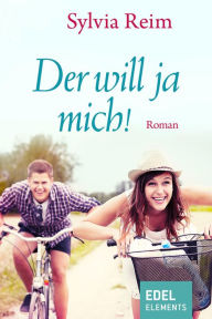 Title: Der will ja mich!, Author: Sylvia Reim