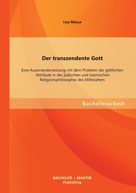 Der Transzendente Gott: Eine Auseinandersetzung Mit Dem Problem Der Gï ...