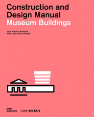 Title: Museum Buildings: Construction and Design Manual, Author: Christian Schittich