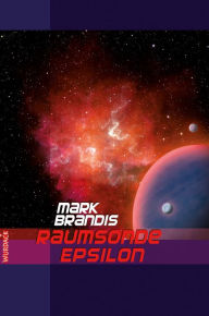 Title: Mark Brandis - Raumsonde Epsilon, Author: Mark Brandis
