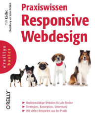 Title: Praxiswissen Responsive Webdesign, Author: Tim Kadlec