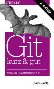Title: Git kurz & gut, Author: Sven Riedel