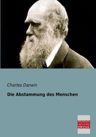 Title: Die Abstammung Des Menschen, Author: Charles Darwin