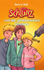 Title: Der Schlunz und der geheimnisvolle Schatten, Author: Harry Voß