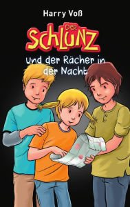 Title: Der Schlunz und der Rächer in der Nacht, Author: Harry Voß