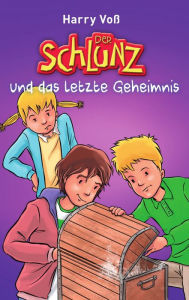 Title: Der Schlunz und das letzte Geheimnis, Author: Harry Voß