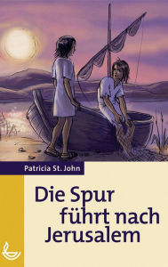 Title: Die Spur führt nach Jerusalem, Author: Patricia St. John