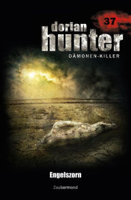 Title: Dorian Hunter 37 - Engelszorn, Author: Martin Kay