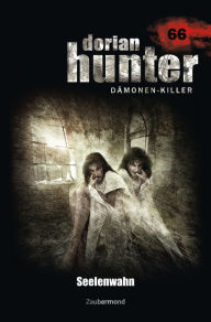 Title: Dorian Hunter 66 - Seelenwahn, Author: Logan Dee