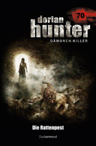 Title: Dorian Hunter 70 - Die Rattenpest, Author: Catalina Corvo