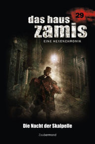 Title: Das Haus Zamis 29 - Die Nacht der Skalpelle, Author: Catalina Corvo