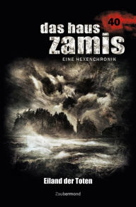 Title: Das Haus Zamis 40 - Eiland der Toten, Author: Susanne Wilhelm