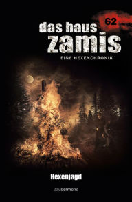 Title: Das Haus Zamis 62 - Hexenjagd, Author: Madeleine Puljic