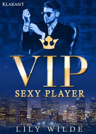 Title: VIP Sexy Player. Erotischer Roman, Author: Lily Wilde