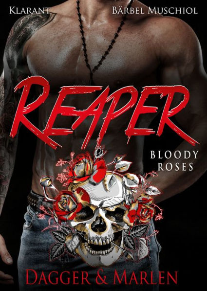 Reaper. Bloody Roses - Dagger und Marlen