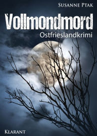 Title: Vollmondmord. Ostfrieslandkrimi, Author: Susanne Ptak