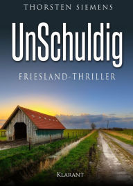Title: UnSchuldig. Friesland - Thriller, Author: Thorsten Siemens