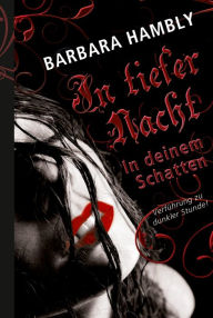 Title: In deinem Schatten: In tiefer Nacht, Author: Barbara Hambly