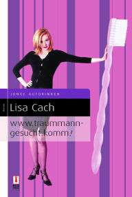 Title: www.traummann-gesucht.komm!, Author: Lisa Cach