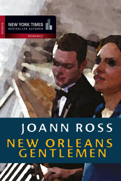 New Orleans Gentlemen: Roarke: Der abenteurer / Shayne: Der verführer / Michael: Der beschützer (Roarke: The Adventurer/ Shayne: The Pretender/ Michael: The Defender)