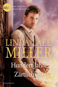 Title: Hundert Jahre Zärtlichkeit, Author: Linda Lael Miller