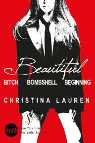 Title: Beautiful: Beautiful Bitch / Beautiful Bombshell / Beautiful Beginning, Author: Christina Lauren